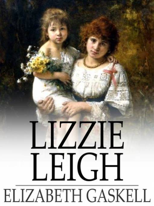 Titeldetails für Lizzie Leigh nach Elizabeth Gaskell - Verfügbar